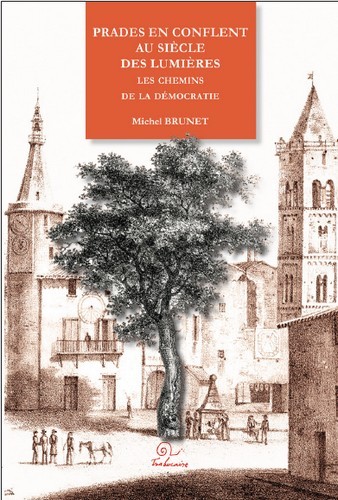 Prades en Conflent au siècle des Lumières - les chemins de la démocratie