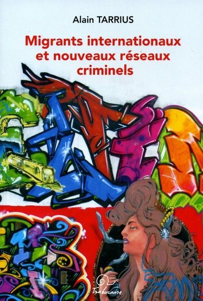 Migrants internationaux et nouveaux réseaux criminels - contrebandes des produits "passed by Dubaï" et extensions de la culture des pavots afghans, génér