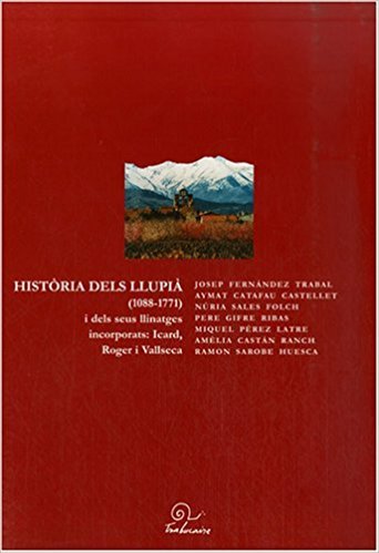 Història dels Llupià, 1088-1771 - i dels seus llinatges incorporats