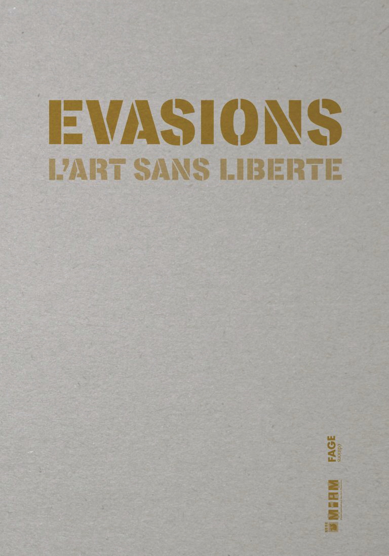 Evasions l'art sans liberté