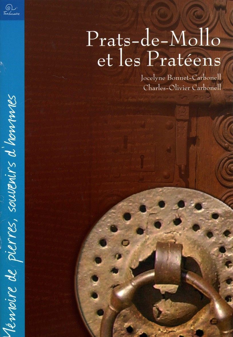 Prats-de-Mollo et les Pratéens - mémoire de pierres et souvenirs d'hommes