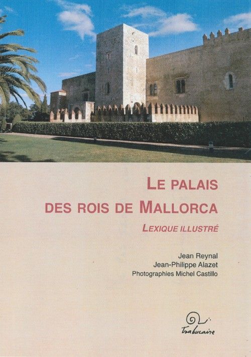 Le palais des rois de Mallorca - lexique illustré