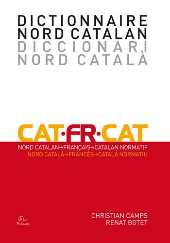 Dictionnaire nord catalan - nord catalan, français, catalan normatif