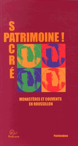 Sacre patrimoine ! - monasteres et couvents en roussillon