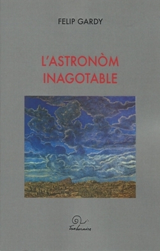 L'astronòm inagotable - e autrei racòntes impossibles