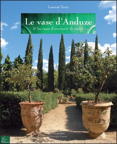 Le vase d'Anduze - & les vases d'ornement de jardin