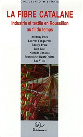 La fibre catalane - industrie et textile en roussillon