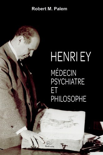 Henri Ey - médecin psychiatre et philosophe