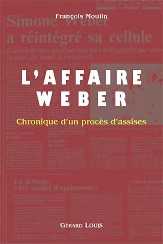 L'AFFAIRE WEBER - Chronique d'un procès d'assises
