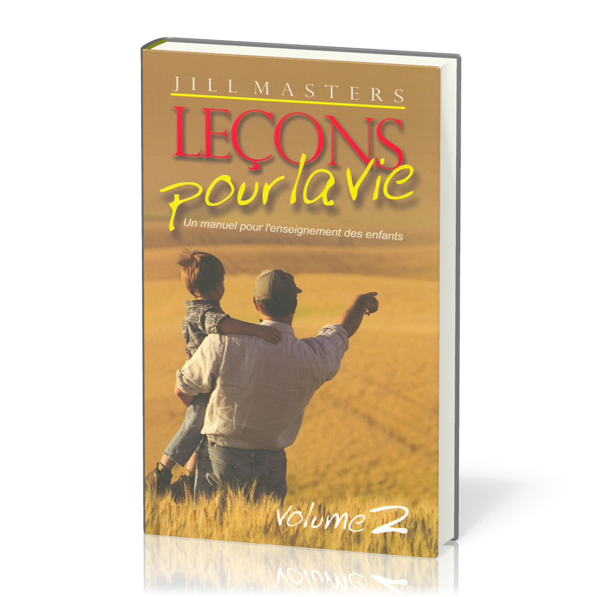 Leçons pour la vie, volume 2