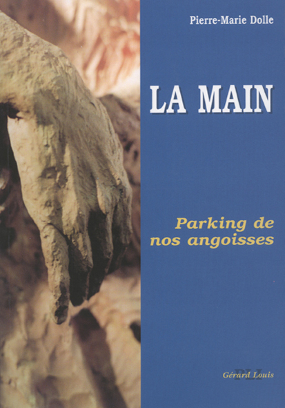 LA MAIN, PARKING DE NOS ANGOISSES
