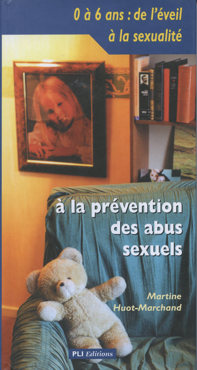 0 A 6 ANS : DE L'EVEIL A LA SEXUALITE A LA PREVENTION DES ABUS SEXUELS