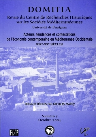 DOMITIA, N 5/2004. ACTEURS, TENDANCES ET CONTESTATIONS DE L'ECONOMIE CONTEMPORAINE EN MEDITERRANEE O