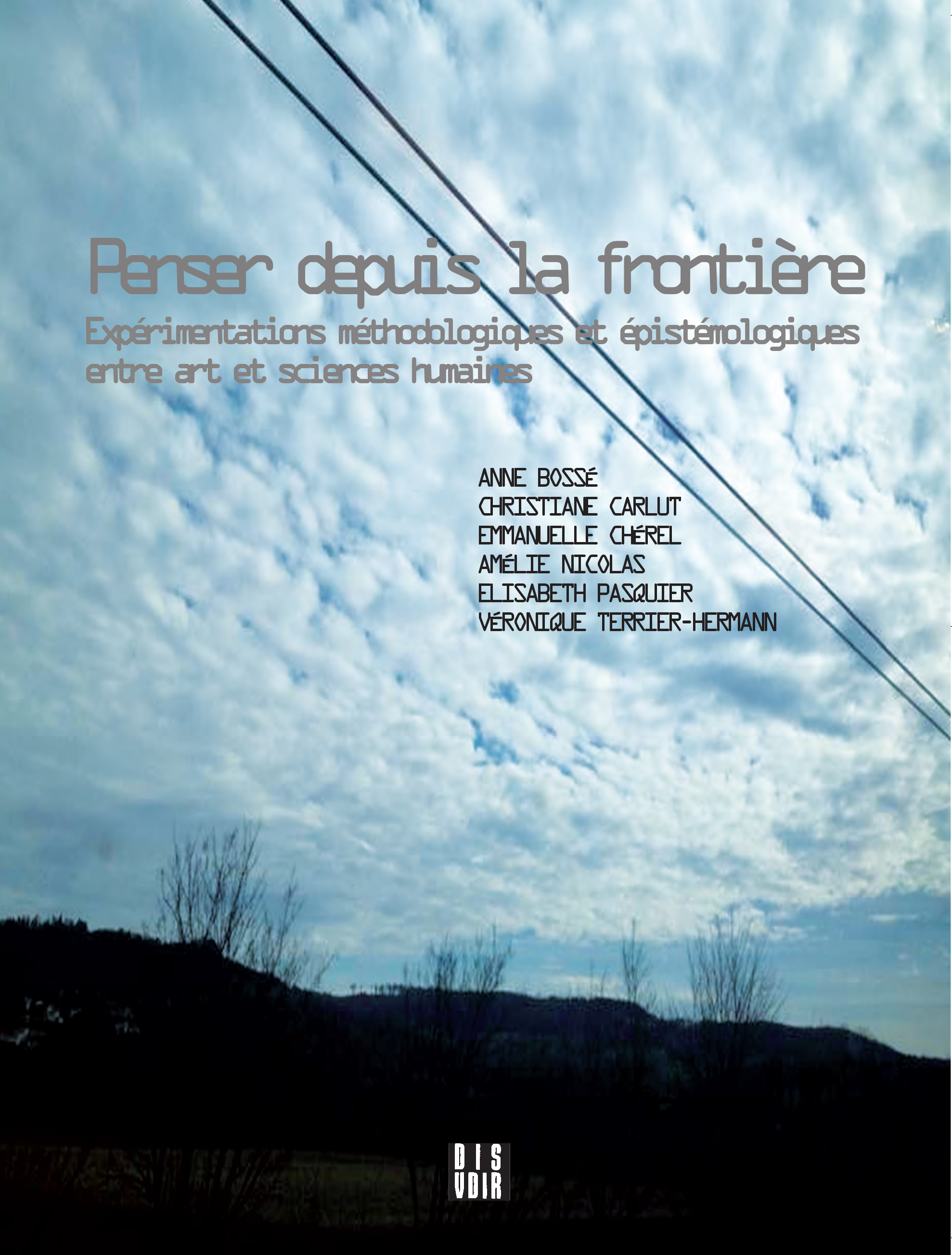 Penser depuis la frontière - Expérimentations méthodologiques et épistémologiques entre art et scien