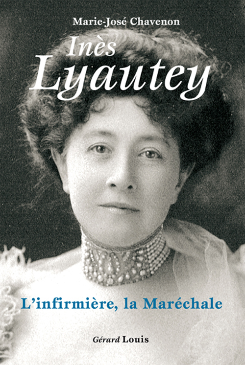 Ines Lyautey, l'infirmière, la Maréchale