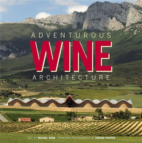 Adventurous Wine Architecture /anglais