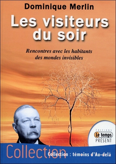 Les visiteurs du soir - Rencontres avec les habitants des mondes invisibles