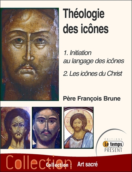 Théologie des icônes Tome 1 - 1 : Initiation au langage des icônes - 2 : Les icônes du Christ