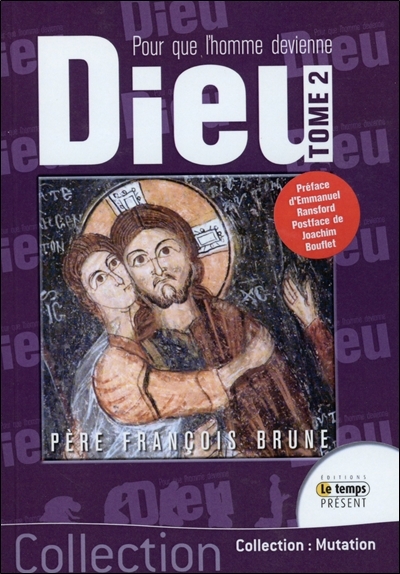 Pour que l'Homme devienne Dieu - T2