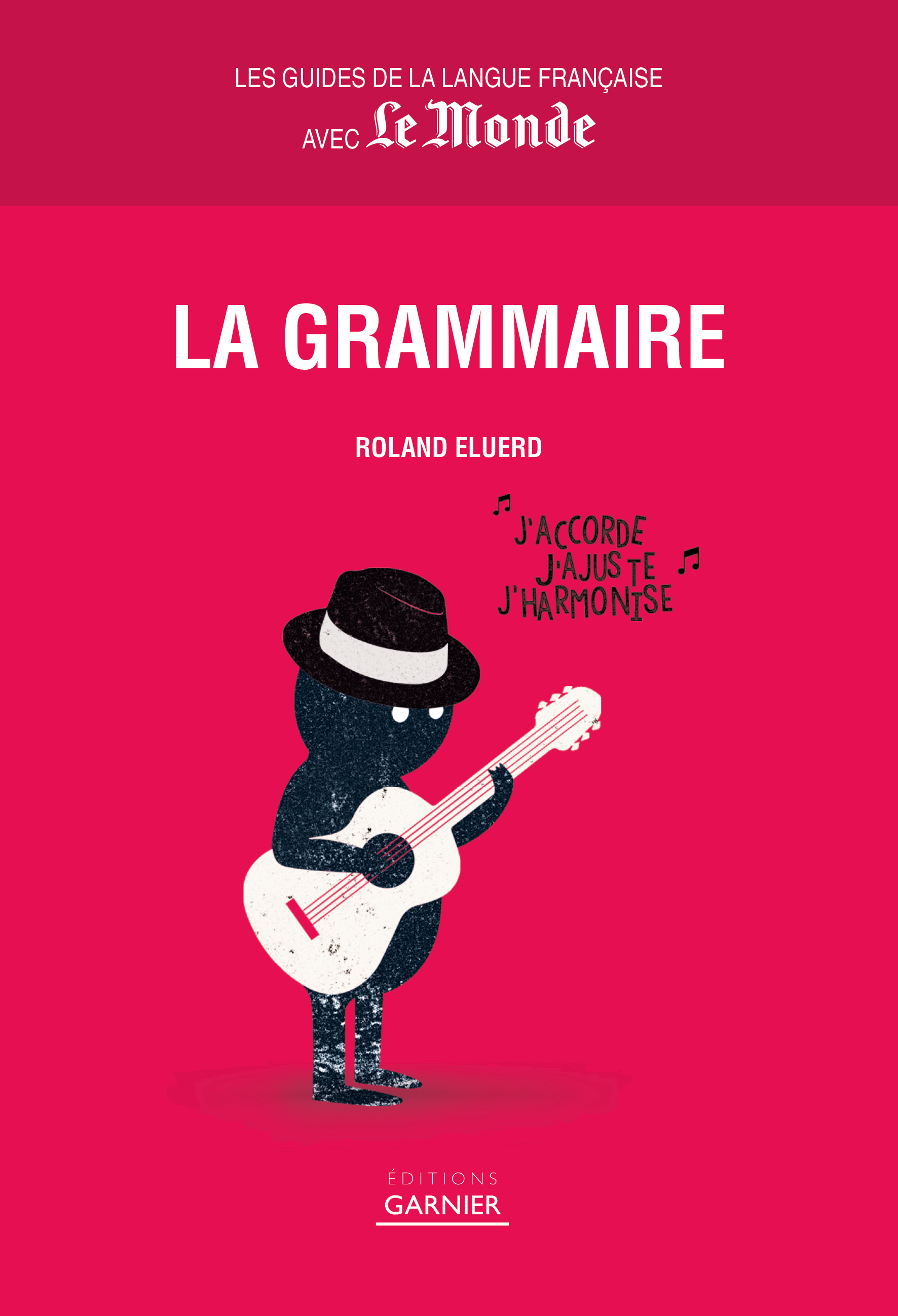 Guides de la langue française avec Le Monde : La grammaire