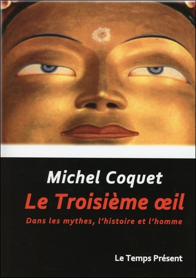 Le Troisième oeil - Dans les mythes, l'histoire et l'homme