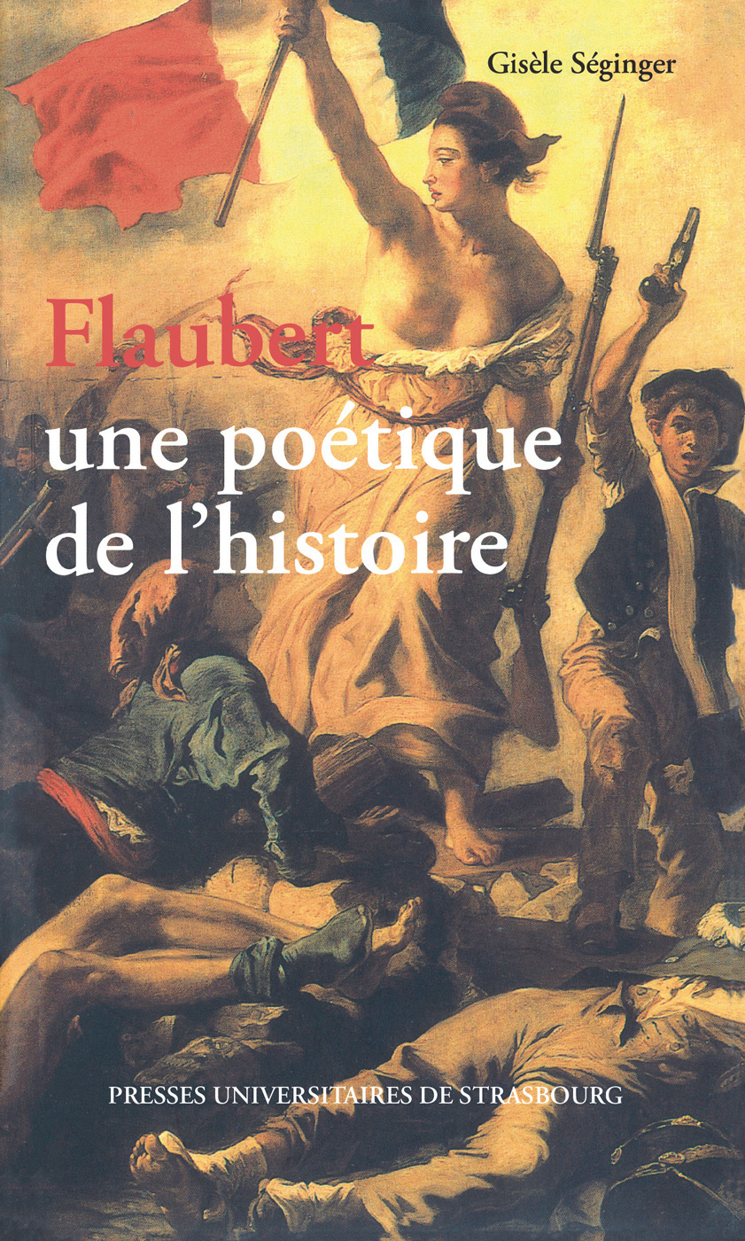 Flaubert, une poétique de l'histoire