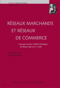 Réseaux marchands et réseaux de commerce : concepts récents, réalités historiq