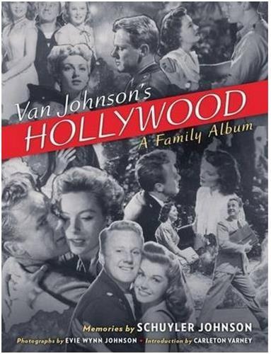 Van Johnson's Hollywood A Family Album /anglais