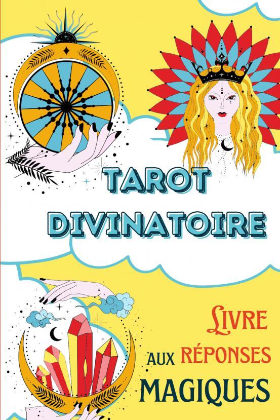 Tarot Divinatoire et réponses magiques