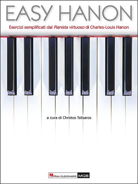 EASY HANON :  ESERCIZI SEMPLIFICATI DAL PIANISTA VIRTUOSO DI C.- L. HANON BY CHRISTOS TSITSAROS