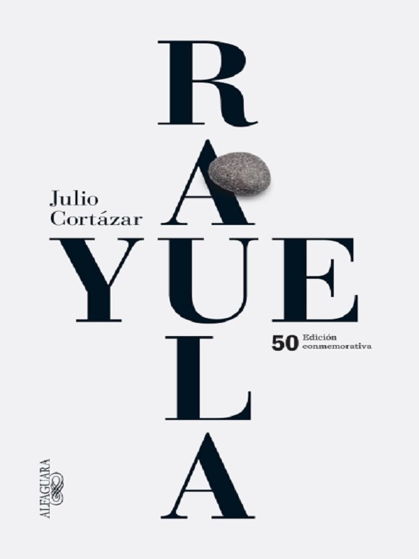 Rayuela (Edición conmemorativa 50 aniversario) / Hopscotch