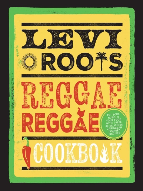 Levi Roots’ Reggae Reggae Cookbook