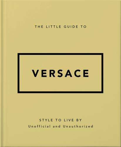 The Little Guide to Versace /anglais