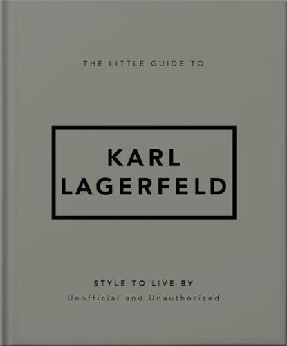 The Little Guide to Karl Lagerfeld /anglais