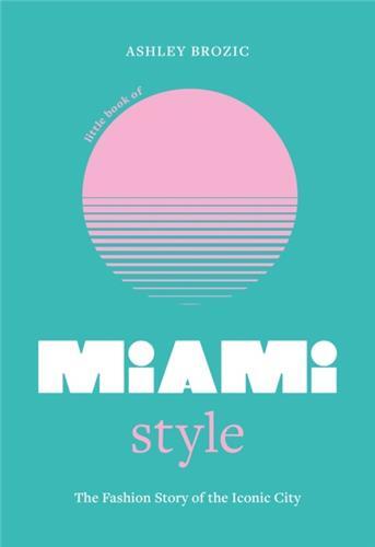 Little Book of Miami Style /anglais