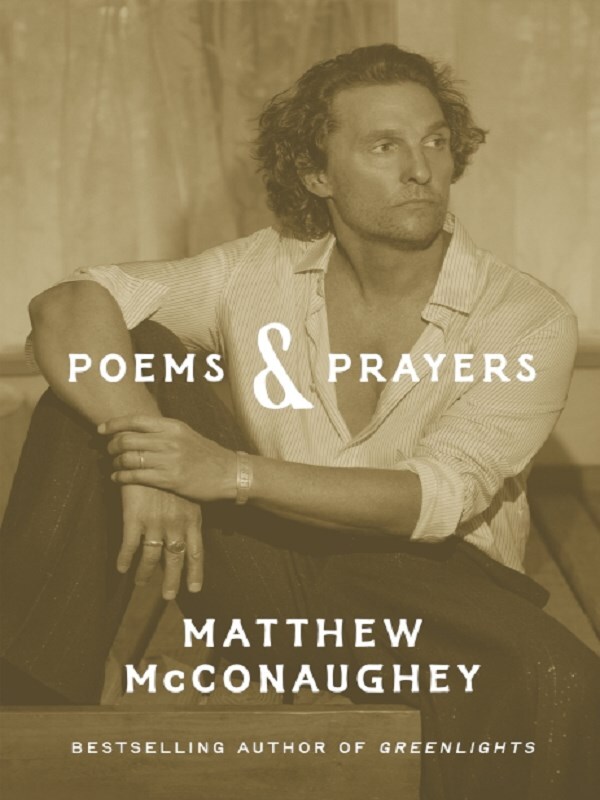 Poems & Prayers: Matthew McConaughey's brand new inspirational book