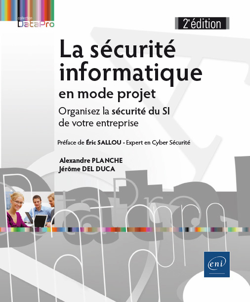 La sécurité informatique en mode projet - organisez la sécurité du SI de votre entreprise