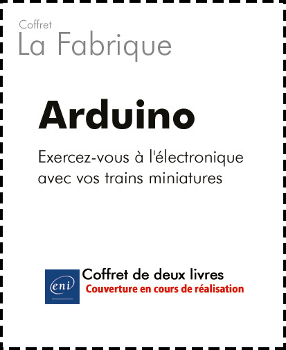 Arduino - Coffret de 2 livres : Exercez-vous à l'électronique avec vos trains miniatures