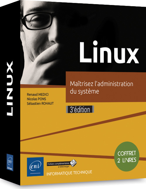 LINUX - COFFRET DE 2 LIVRES : MAITRISEZ L'ADMINISTRATION DU SYSTEME (3E EDITION)