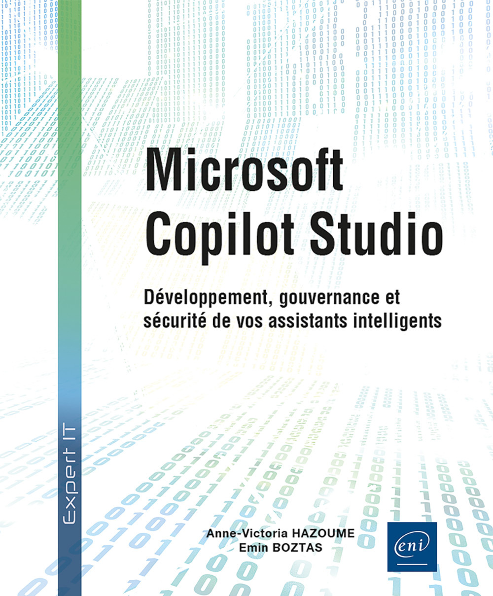MICROSOFT COPILOT STUDIO - DEVELOPPEMENT, GOUVERNANCE ET SECURITE DE VOS ASSISTANTS INTELLIGENTS