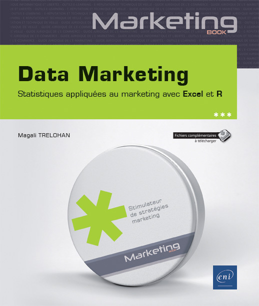 Data marketing - statistiques appliquées au marketing avec Excel et R