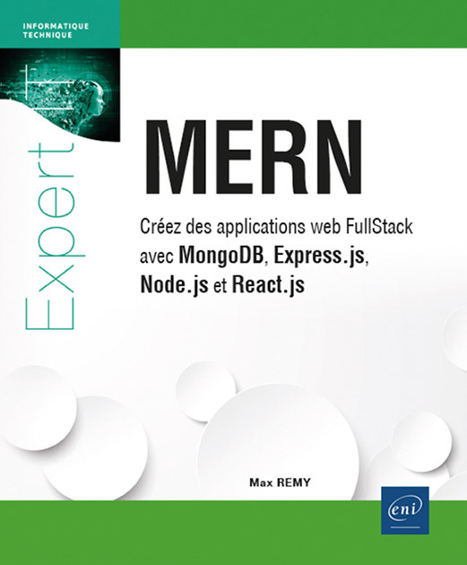 MERN - CREEZ DES APPLICATIONS WEB FULLSTACK AVEC MONGODB, EXPRESS.JS, NODE.JS ET REACT.JS