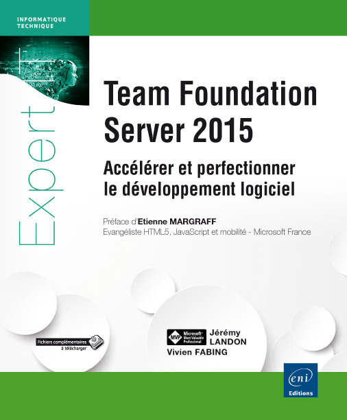 Team Foundation Server 2015 - accélérer et perfectionner le développement logiciel