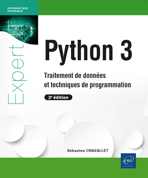 PYTHON 3 - TRAITEMENT DE DONNEES ET TECHNIQUES DE PROGRAMMATION (2E EDITION)