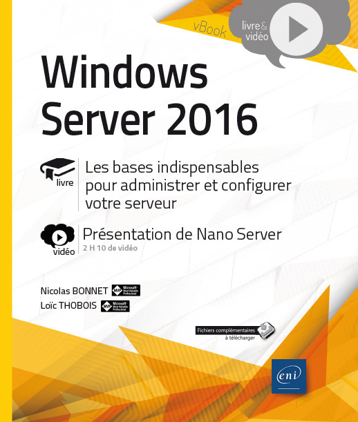 Windows Server 2016 - livre, les bases indispensables pour administrer et configurer votre serveur