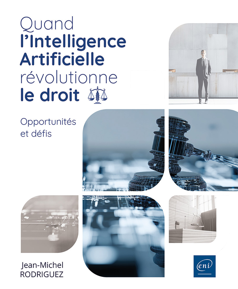 QUAND L'INTELLIGENCE ARTIFICIELLE REVOLUTIONNE LE DROIT - OPPORTUNITES ET DEFIS
