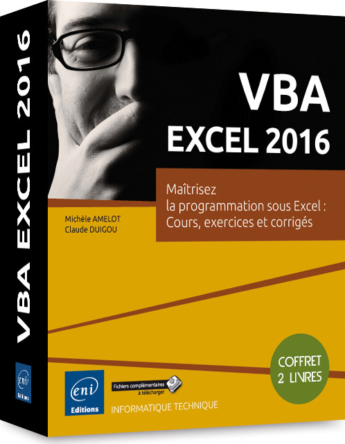 VBA EXCEL 2016 - COFFRET DE 2 LIVRES : MAITRISEZ LA PROGRAMMATION SOUS EXCEL : COURS, EXERCICES ET C