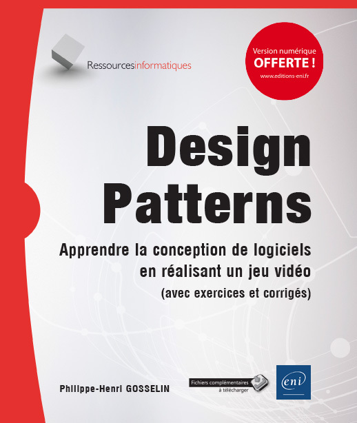 Design patterns - apprendre la conception de logiciels en réalisant un jeu vidéo