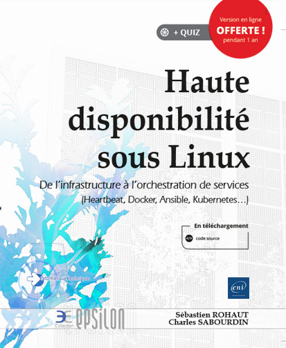 Haute disponibilité sous Linux - de l'infrastructure à l'orchestration des services (Heartbeat, Docker, Ansible, Kubernetes...)