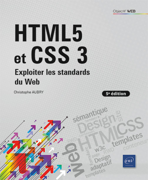HTML5 ET CSS 3 - EXPLOITER LES STANDARDS DU WEB (5E EDITION)